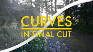 How to Use Curves in Final Cut Pro to Enhance Sony SLOG2, SLOG3 & Cine4 Footage